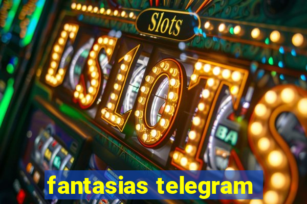 fantasias telegram